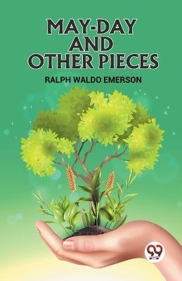 May-Day and Other Pieces - Ralph Waldo Emerson - cover