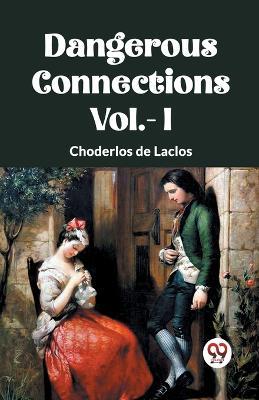DANGEROUS CONNECTIONS Vol.- I - Choderlos De Laclos - cover