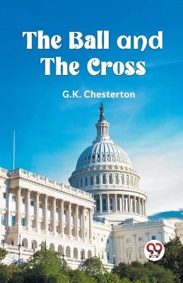 The Ball and the Cross - G K Chesterton - cover