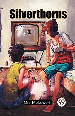 Silverthorns - Mrs Molesworth - cover