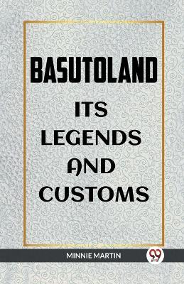Basutoland Its Legends and Customs - Minnie Martin - cover
