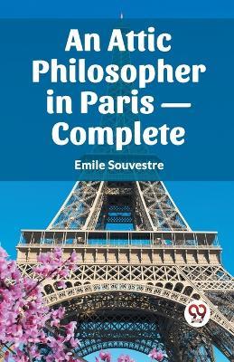 An Attic Philosopher in Paris- Complete - Emile Souvestre - cover