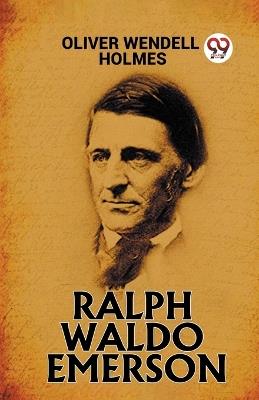 Ralph Waldo Emerson - Oliver Wendell Holmes - cover