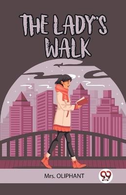 The Lady's Walk - Mrs Oliphant - cover