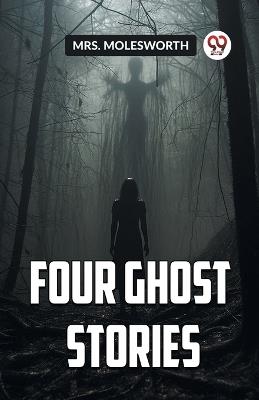 Four Ghost Stories - Mrs Molesworth - cover