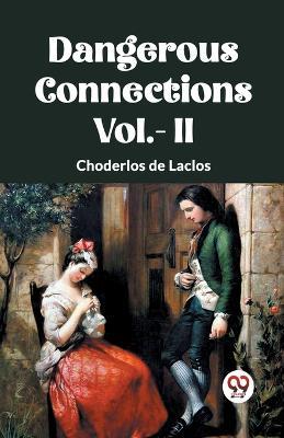 DANGEROUS CONNECTIONS Vol.- II - Choderlos De Laclos - cover