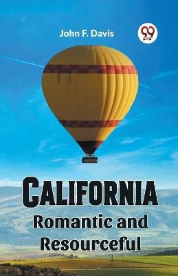 California Romantic and Resourceful - John F Davis - cover