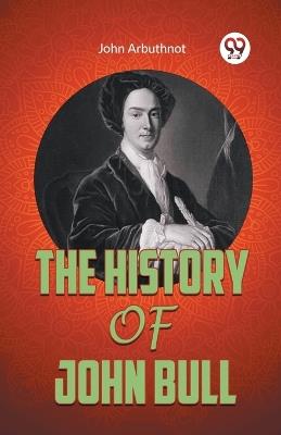 The History of John Bull - John Arbuthnot - cover