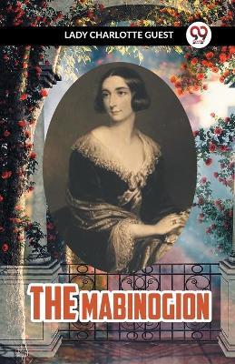 The Mabinogion - Lady Charlotte Guest - cover