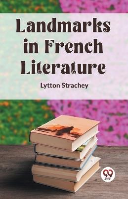 Landmarks in French Literature - Lytton Strachey - cover