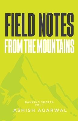 Field Notes From Mountains - Ashish Agarwal - cover