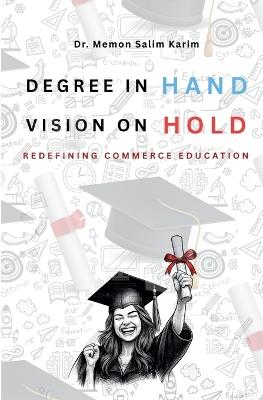 Degree in Hand Vision on Hold Redefining Commerce Education) - Memon Salim Karim - cover