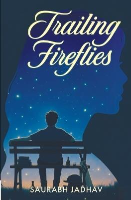 Trailing Fireflies - Saurabh Jadhav - cover