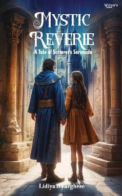 Mystic Reverie: A Tale of Sorcerer's Serenade - Lidiya B Varghese - cover