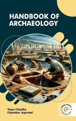 Handbook of Archaeology (Int) - Tejas Chadha,Dipankar Agrawal - cover
