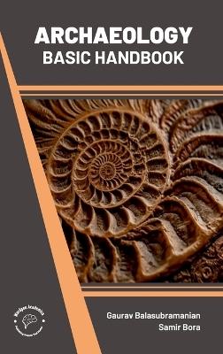 Archaeology Basic Handbook - Gaurav Balasubramanian,Samir Bora - cover