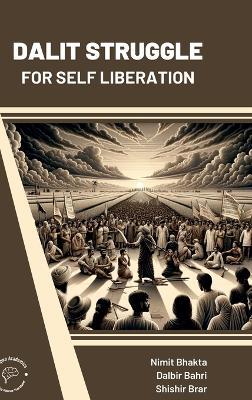 Dalit Struggle For Self Liberation (Int) - Nimit Bhakta,Dalbir Bahri,Shishir Brar - cover