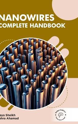 Nanowires: Complete Handbook - Maya Sheikh,Zahra Ahamad - cover