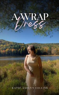 A Wrap Dress - Katie Ashlyn Collins - cover
