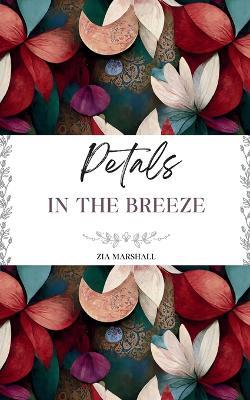Petals in the Breeze - Zia Marshall - cover