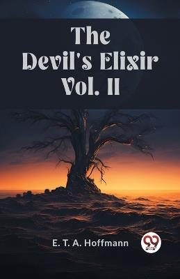 The Devil's Elixir Vol. II - E T a Hoffmann - cover