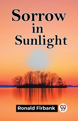 Sorrow In Sunlight - Ronald Firbank - cover