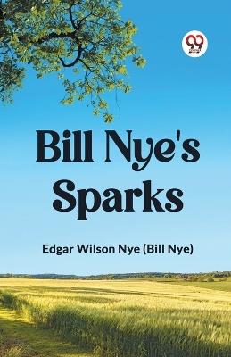 Bill Nye's Sparks - Edgar Wilson Nye (Bill Nye) - cover