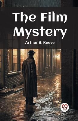 The Film Mystery - Arthur B Reeve - cover
