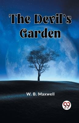 The Devil's Garden - W B Maxwell - cover