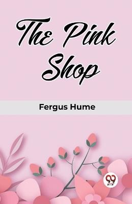 The Pink Shop - Fergus Hume - cover