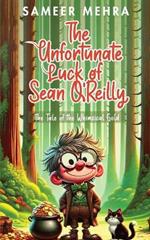 The Unfortunate Luck of Sean O'Reilly: The Tale of the Whimsical Gold