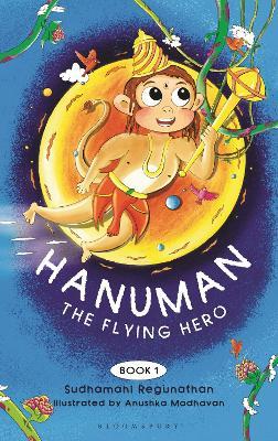 Hanuman the Flying Hero - Sudhamahi Regunathan - cover