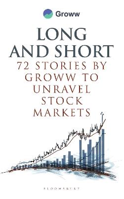 Long and Short: 72 Stories by Groww to Unravel Stock Markets - Groww - cover