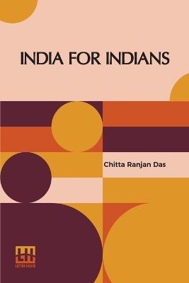 India for Indians - Chitta Ranjan Das - cover