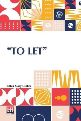 To Let - Bithia Mary Croker - cover