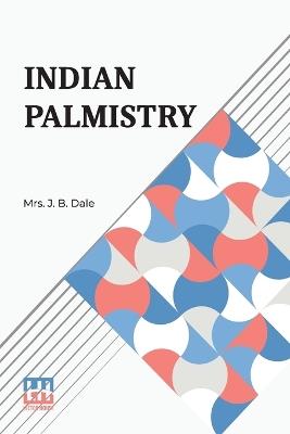 Indian Palmistry (Edition0) - J B Dale - cover
