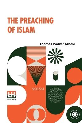 The Preaching Of Islam (Edition0) - Thomas Walker Arnold - cover