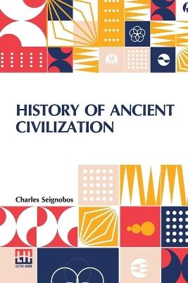 History Of Ancient Civilization - Charles Seignobos - cover