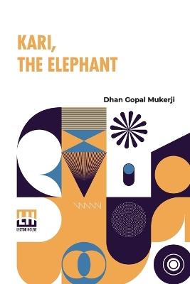 Kari, The Elephant - Dhan Gopal Mukerji - cover