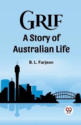 Grif A Story of Australian Life - B L Farjeon - cover