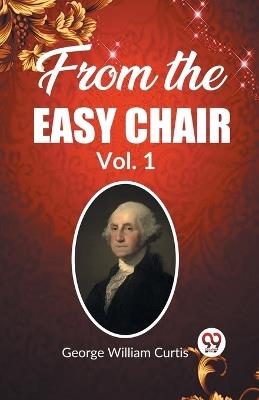 From the Easy Chair Vol. 1 - George William Curtis - cover