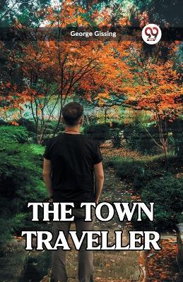 The Town Traveller - George Gissing - cover