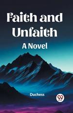 Faith and Unfaith A Novel