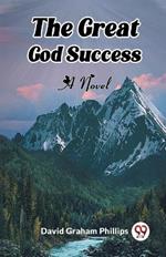 The Great God Success A Novel