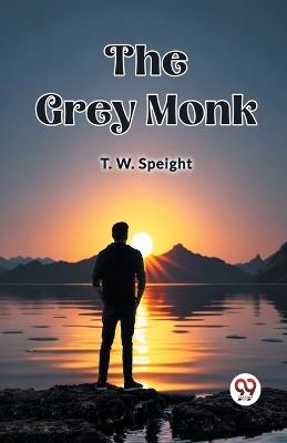 The Grey Monk - T W Speight - cover