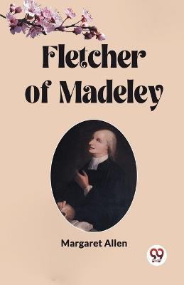 Fletcher of Madeley - Margaret Allen - cover