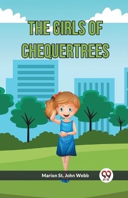 The Girls Of Chequertrees - Marion St John Webb - cover