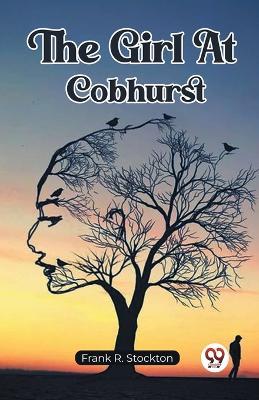 The Girl At Cobhurst - Frank R Stockton - cover
