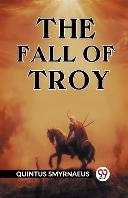 The Fall Of Troy - Quintus Smyrnaeus - cover