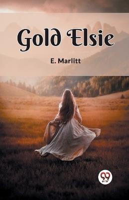 Gold Elsie - E Marlitt - cover